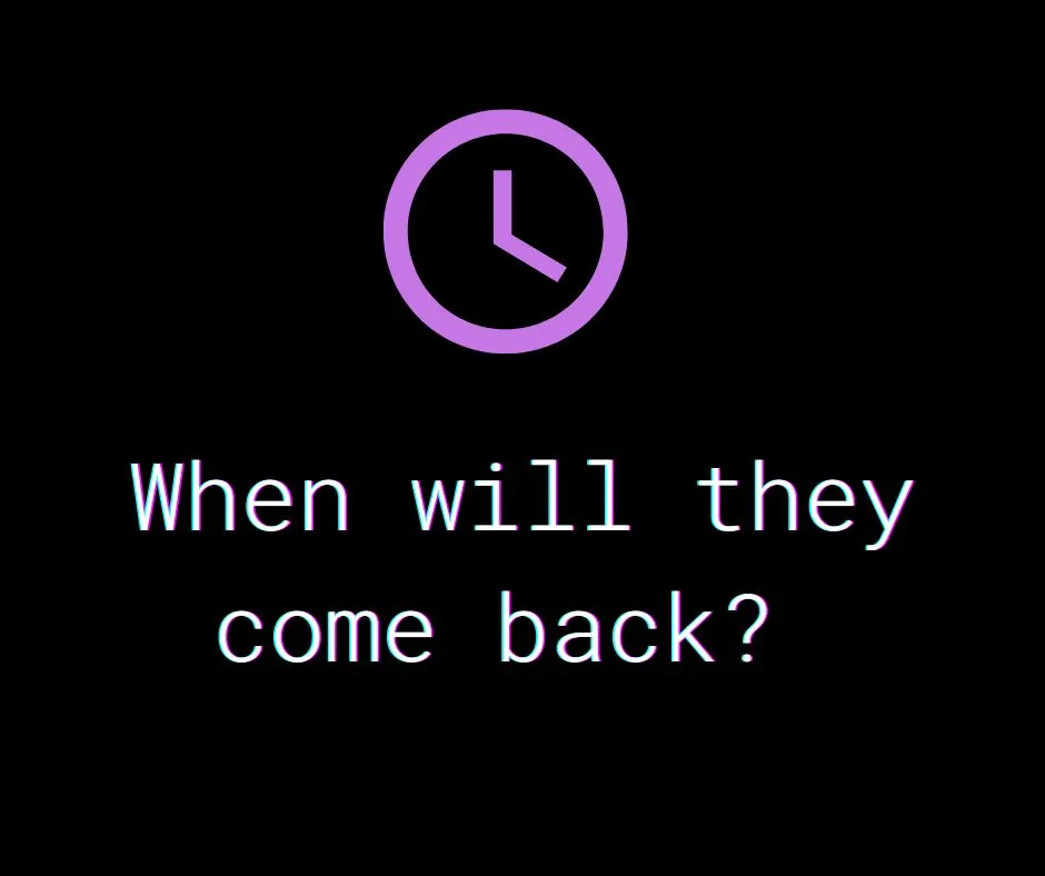 When will they come back tarot?