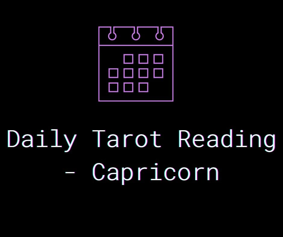 Daily Tarot Reading - Capricorn