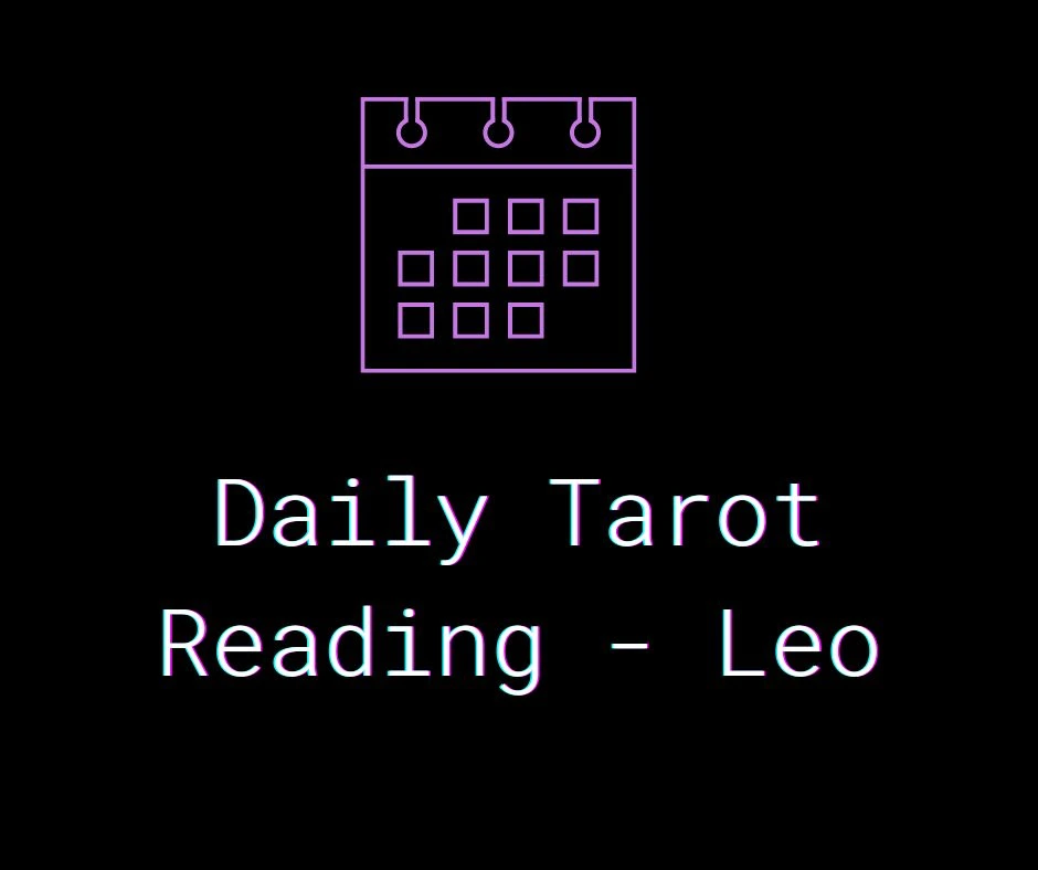 Daily Tarot Reading - Leo