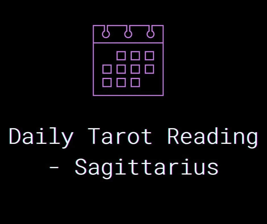 Daily Tarot Reading - Sagittarius