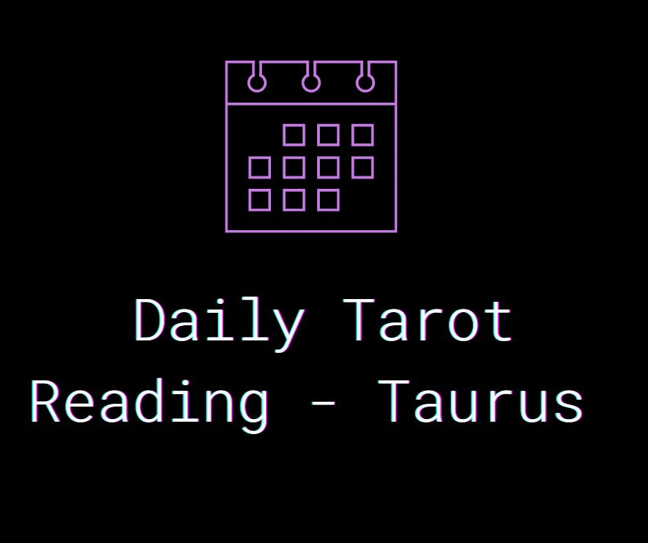 Daily Tarot Reading - Taurus