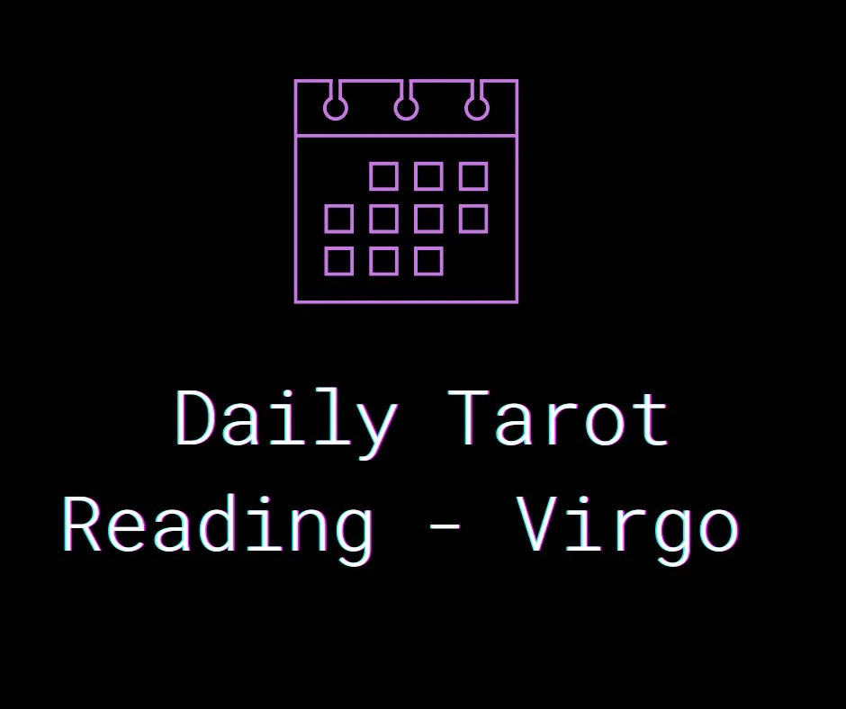 Daily Tarot Reading - Virgo