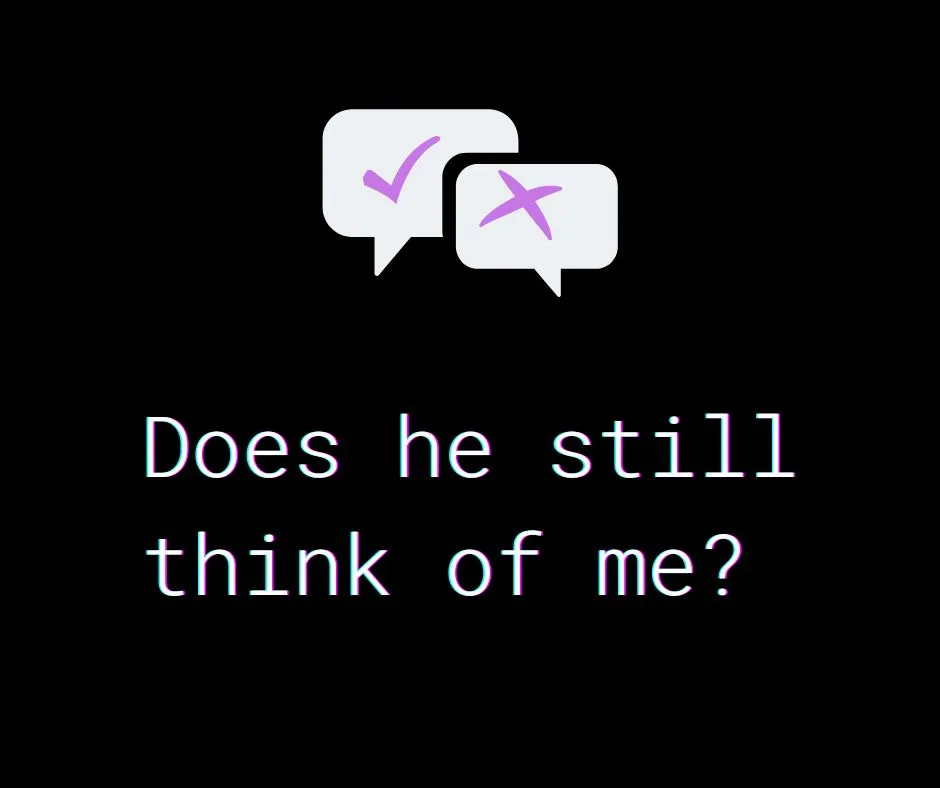 Does he still think of me?