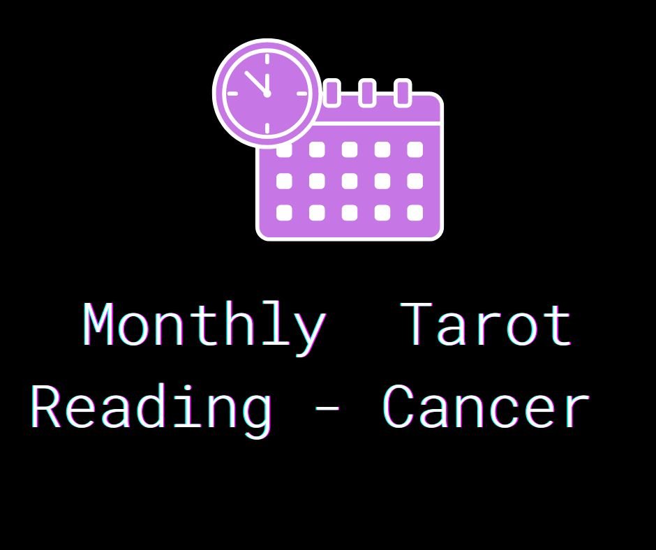 Monthly Tarot Reading - Cancer