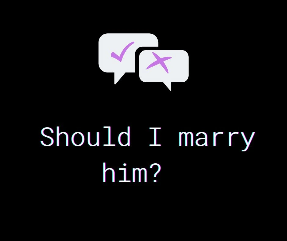 Should I marry him?