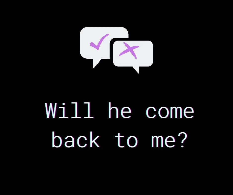 Will he come back to me tarot spread?